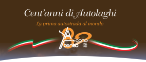 Celebriamo i cento anni dell’autostrada A9 Milano – Como
